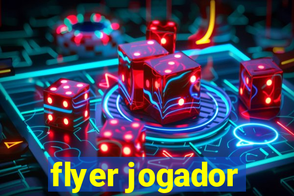 flyer jogador