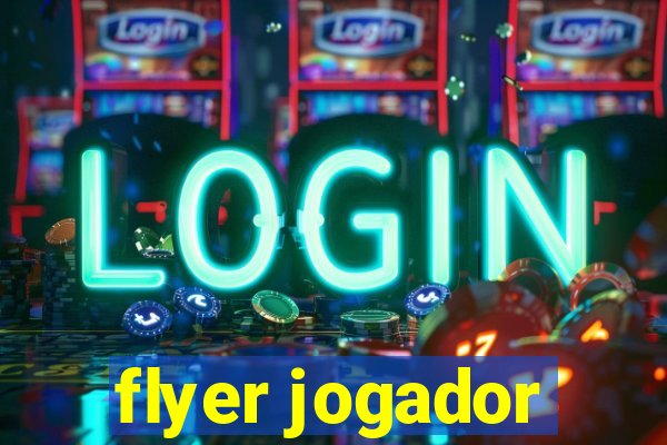 flyer jogador