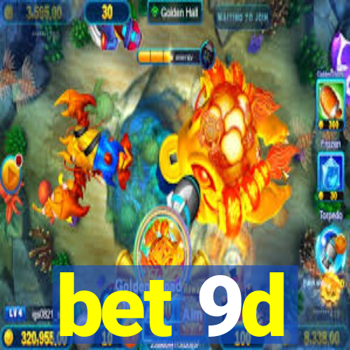 bet 9d