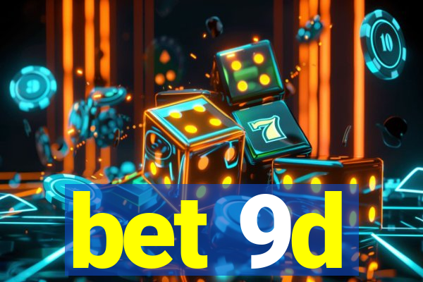 bet 9d