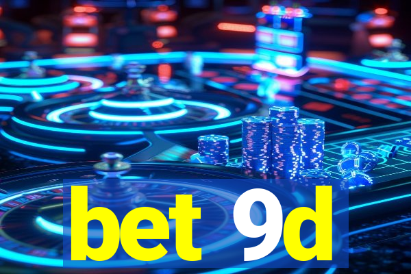 bet 9d