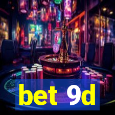 bet 9d