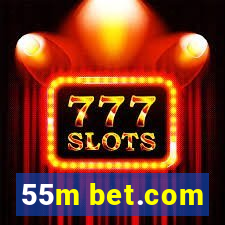 55m bet.com