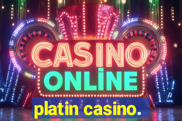 platin casino.