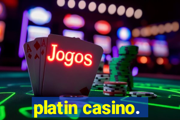 platin casino.