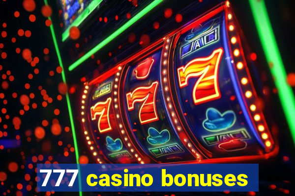 777 casino bonuses