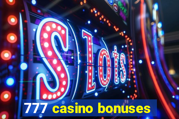 777 casino bonuses