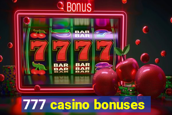 777 casino bonuses