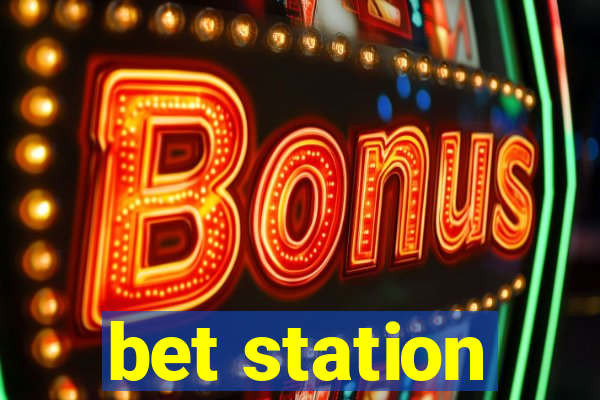 bet station