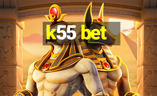 k55 bet