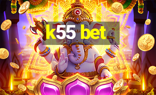 k55 bet