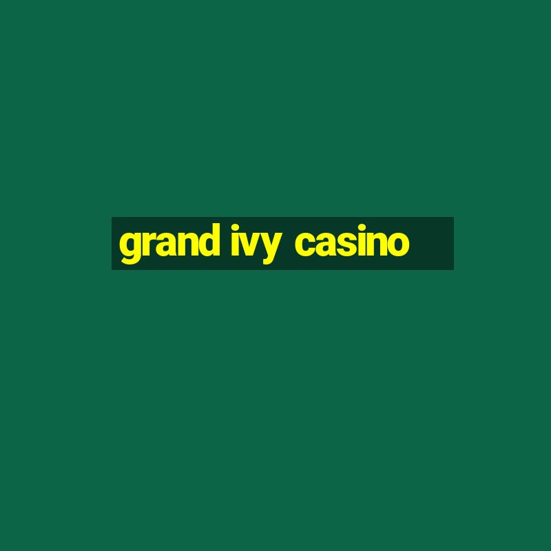 grand ivy casino