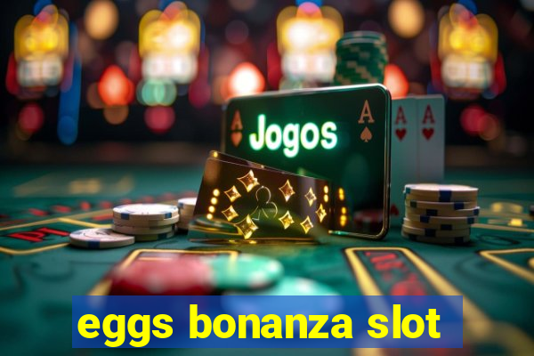 eggs bonanza slot