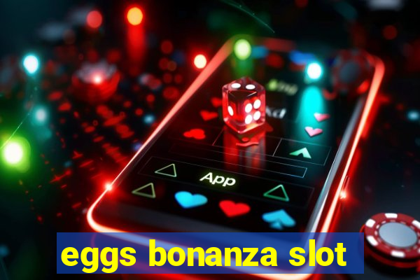 eggs bonanza slot