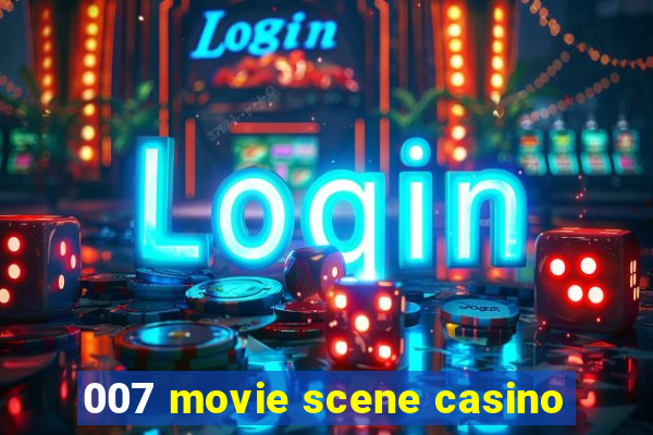 007 movie scene casino