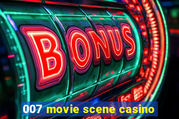 007 movie scene casino