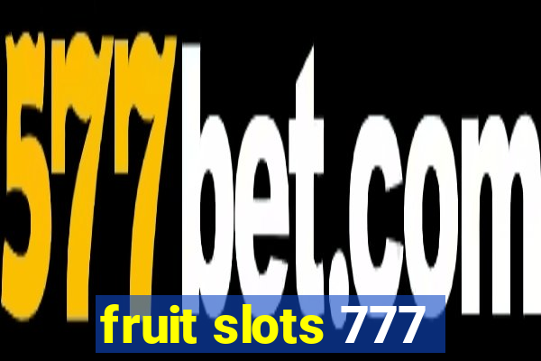 fruit slots 777