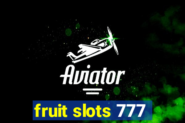 fruit slots 777