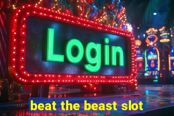 beat the beast slot