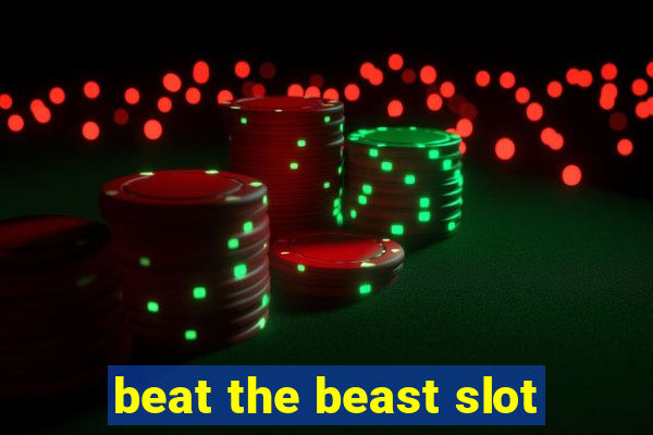 beat the beast slot