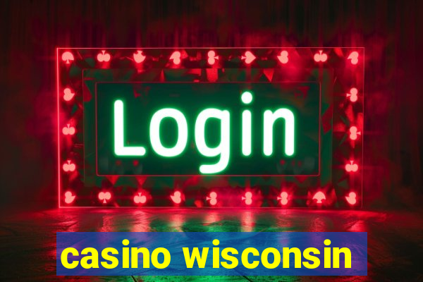 casino wisconsin