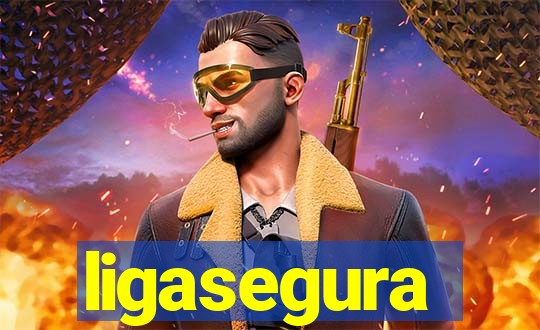 ligasegura