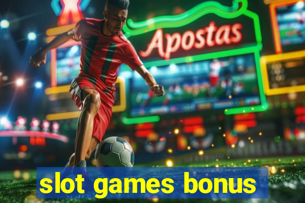 slot games bonus