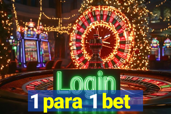 1 para 1 bet