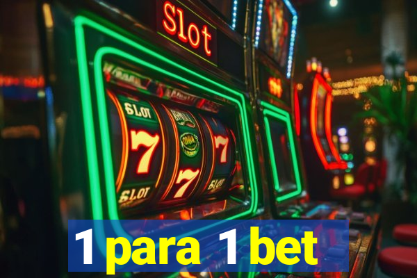 1 para 1 bet