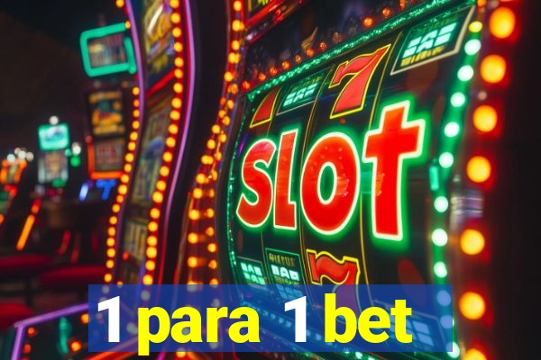 1 para 1 bet