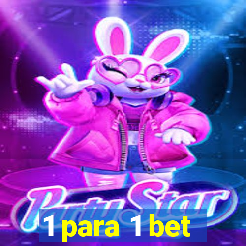 1 para 1 bet