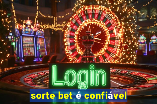 sorte bet é confiável