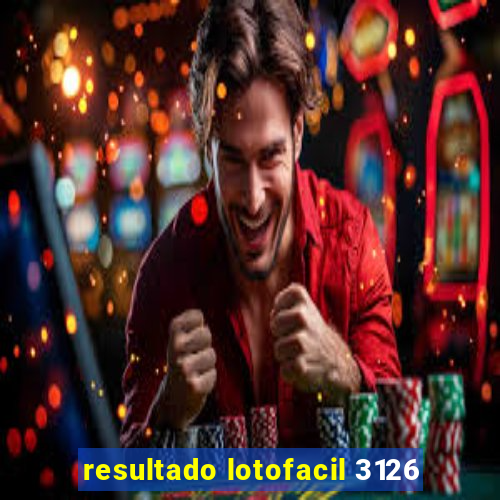 resultado lotofacil 3126