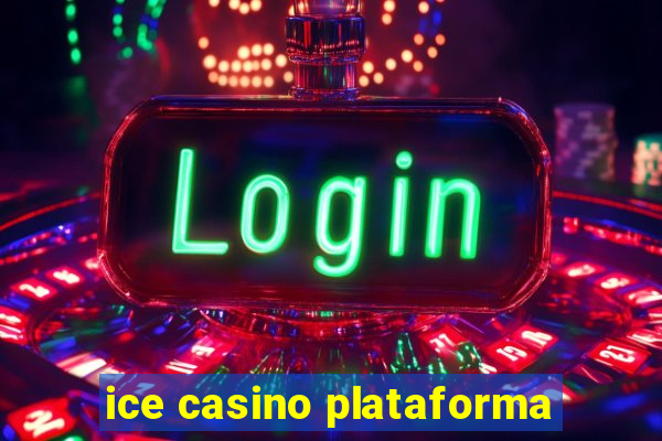 ice casino plataforma