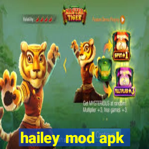 hailey mod apk