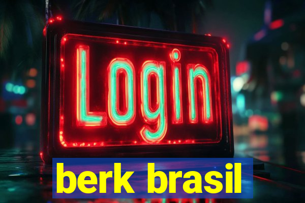 berk brasil