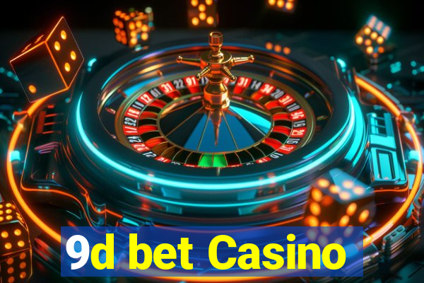 9d bet Casino