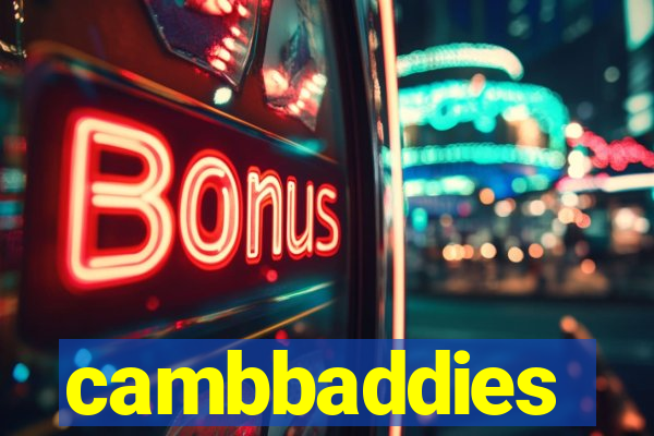 cambbaddies