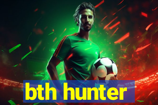 bth hunter