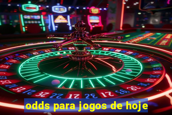 odds para jogos de hoje