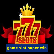 game slot super win