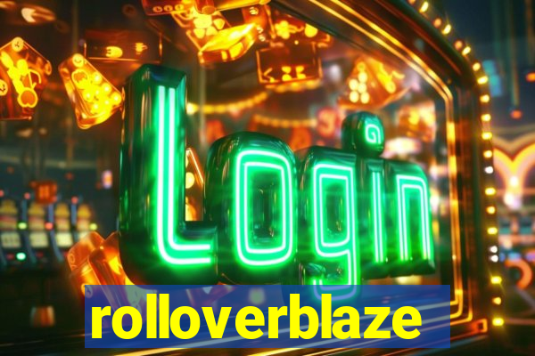 rolloverblaze