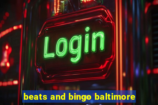 beats and bingo baltimore