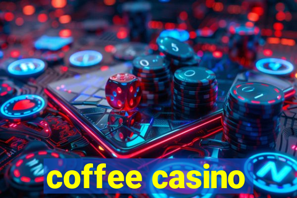 coffee casino