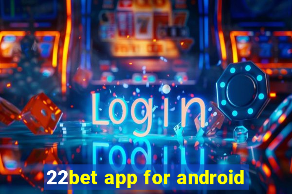 22bet app for android