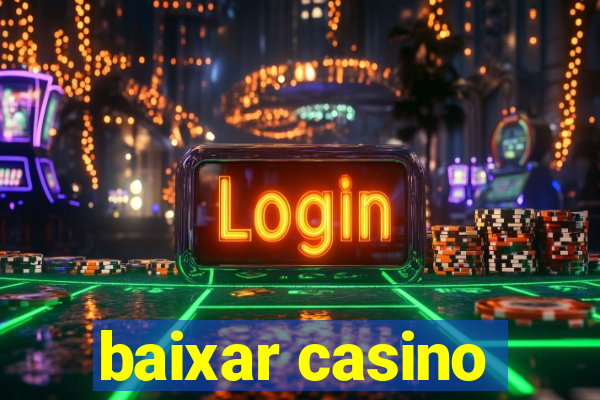 baixar casino