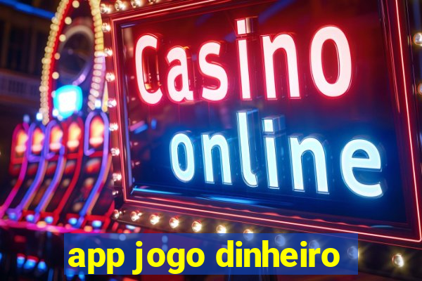 app jogo dinheiro