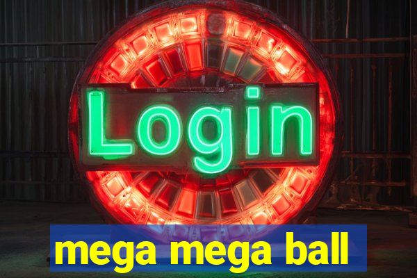 mega mega ball