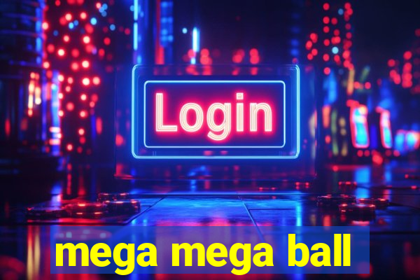 mega mega ball