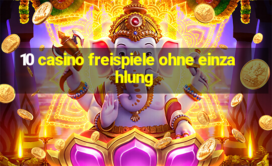 10 casino freispiele ohne einzahlung